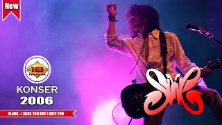 SLANK - I Miss You But I Hate You | PECAHHHH ... (LIVE KONSER YOGYAKARTA 2006)