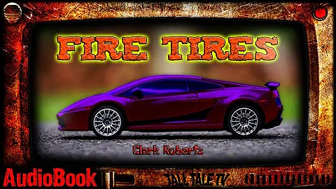 Paranormal Race Car Short Story  Fire Tires  by Cl...