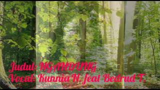 NGANDUNG(Lagu Madura) Kunnia Nattari feat Bedrud Tamam