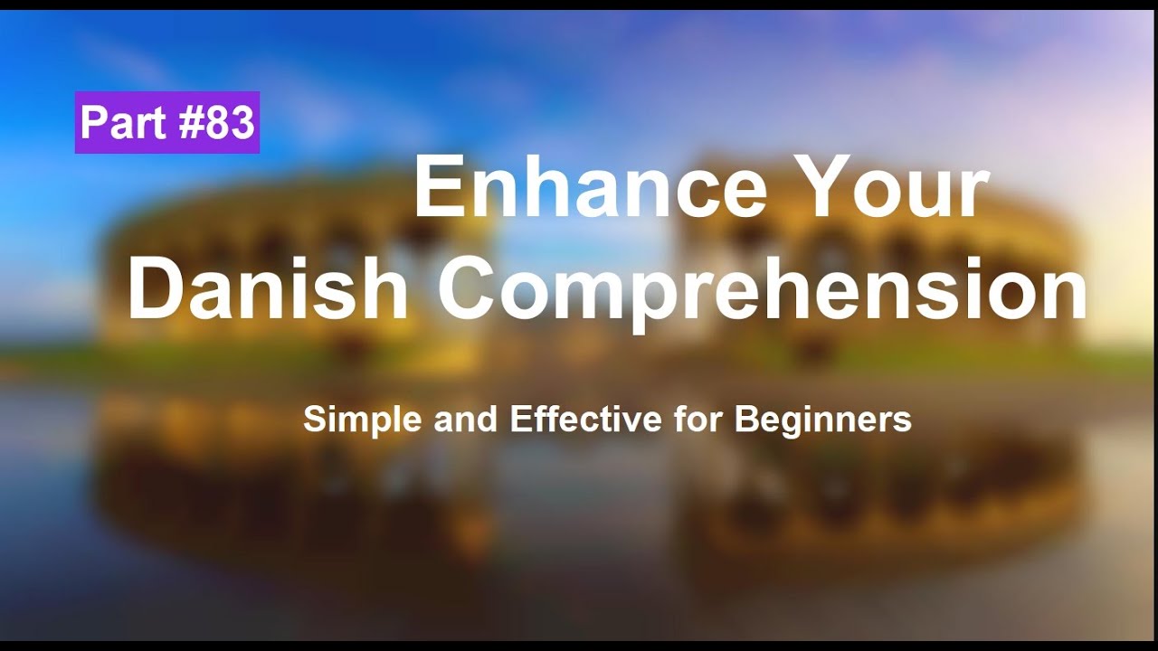 Master Danish Listening Comprehension for Beginners | part 83 - YouTube