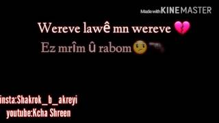 Kcha kurd xushtrin stran (warava lawe mn)