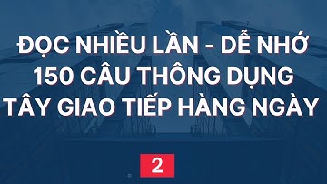 150 Câu Tiếng Anh Giao Tiếp Hàng Ngày | Đọc Chậm Đọc Nhiều lần | 2