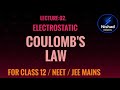 Lecture02  coulombs law  electrostatic by saras nishad  physicsclass12
