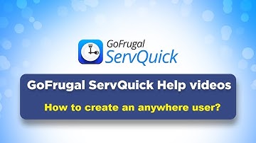 GoFrugal ServQuick - How to create an anywhere user?