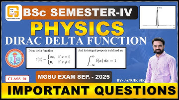 BSc SEMESTER-IV/PHYSICS/EXAM SEP.-2025/IMPORTANT QUESTIONS/DIRAC DELTA FUNCTION/LEC-01