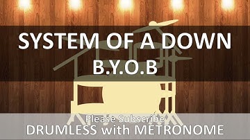 System Of A Down - B.Y.O.B (Drumless with Metronome)