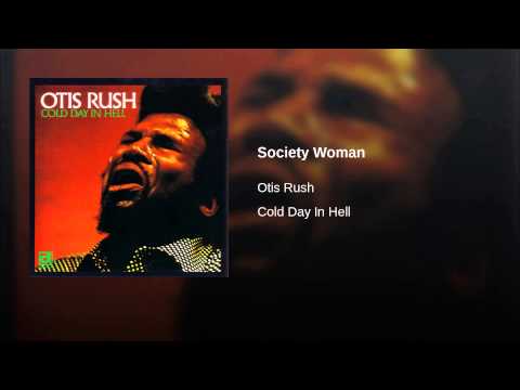 Putar Society Woman - Otis Rush