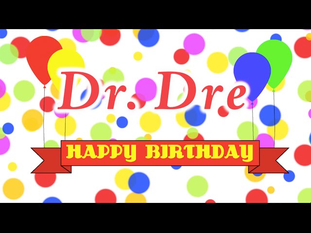Happy Birthday Dr Dre Song