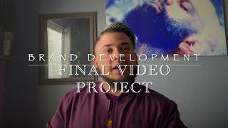 MDM530 - Brand Development - Final Video Project