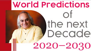 World predictions of the next decade-2020–2030 By Dr Ajai Bhambi