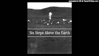Six Steps Above The Earth - When The Sun Lost His Light