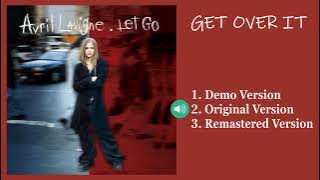 Download lagu Avril Lavigne - Get Over It (All The Mixes: Demo, Original Mix and Remastered)