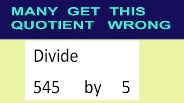 Divide     545      by     5  many  get  this  quotient   wrong