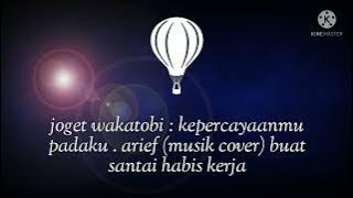 joget wakatobi musik cover : kepercayaanmu padaku.(arief) 2022 viral
