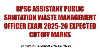 BPSC Assistant Public Sanitary Waste Management Officer Exam 2026 Expected Cutoff lAPSWMO 23/04/2026