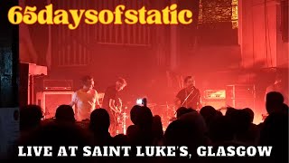 65Daysodstatic playing Glasgow Saint Luke's