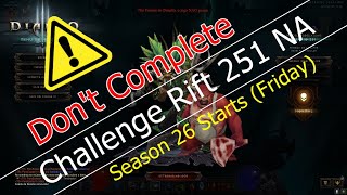 Diablo 3 Challenge Rift 251 NA Don't Complete Season 26 Starts on the 15/04