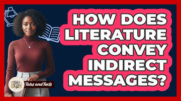 How Does Literature Convey Indirect Messages?