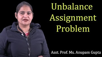Unbalance Assignment Problem by Ms. Anupam Gupta | BBA, B.Com, MBA, M.Com | Guru Kpo