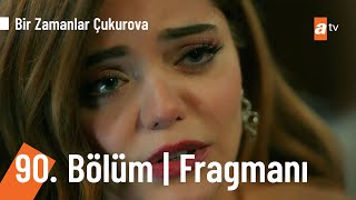 Bir Zamanlar Çukurova 90. Bölüm Fragmanı