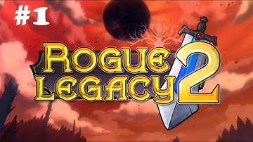 Rogue Legacy 2 - Gameplay Part 1: A New Legacy Begins!!!