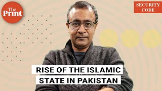 'Islamic State rising in Balochistan, Pakistan does not have the resources to win this fight'