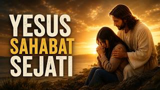 Download lagu Yesus Sahabat Sejati | Lagu Rohani Kristen Penyejuk Hati Saat Lelah, Takut & Putus Asa