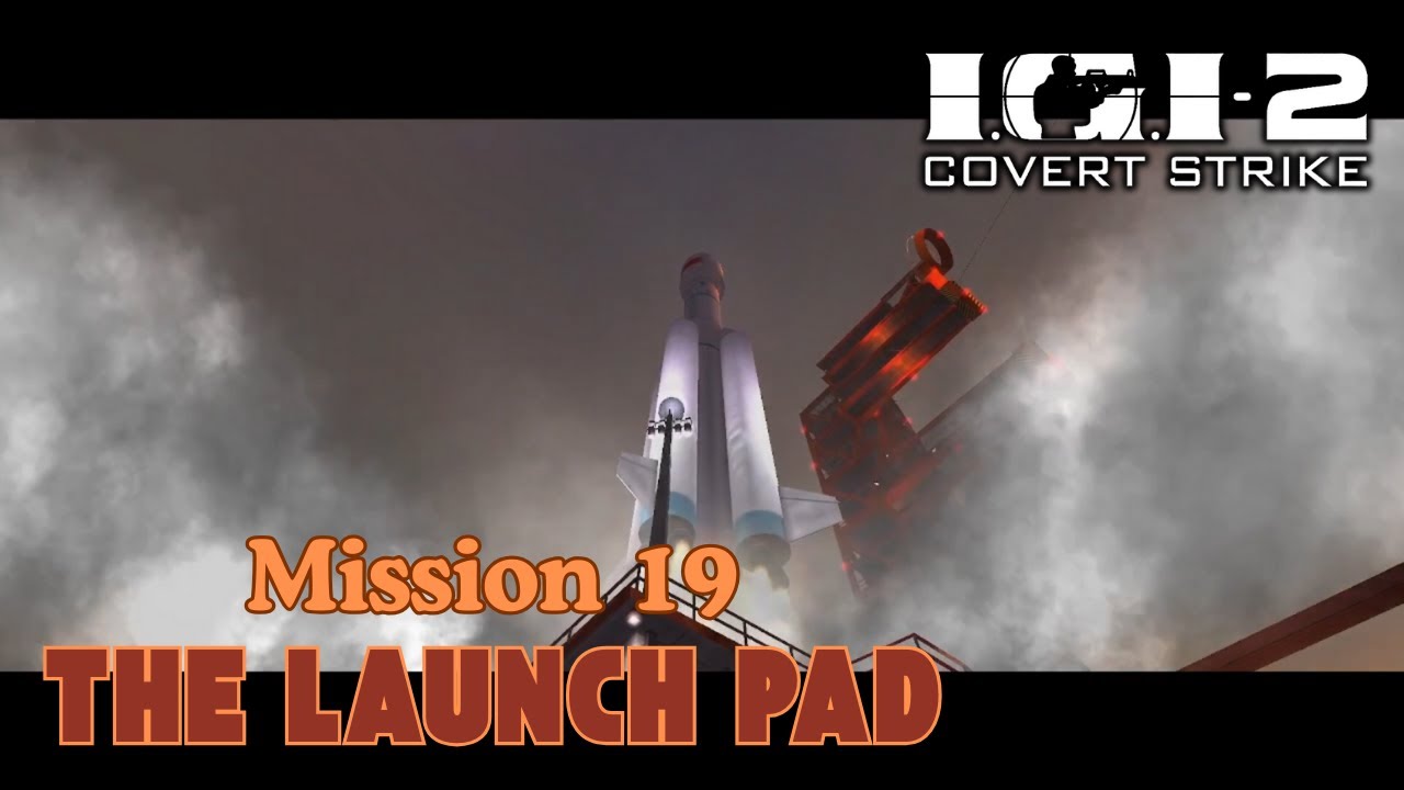 IGI 2 Covert Strike Mission 19 The Launch Pad Walkthrough with Trainer