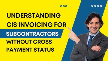 Understanding CIS Invoicing for Subcontractors without Gross Payment Status | Naseems Accountants