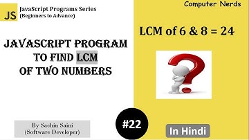 22. Find LCM of two numbers using JavaScript | JavaScript Tutorial for beginners in Hindi