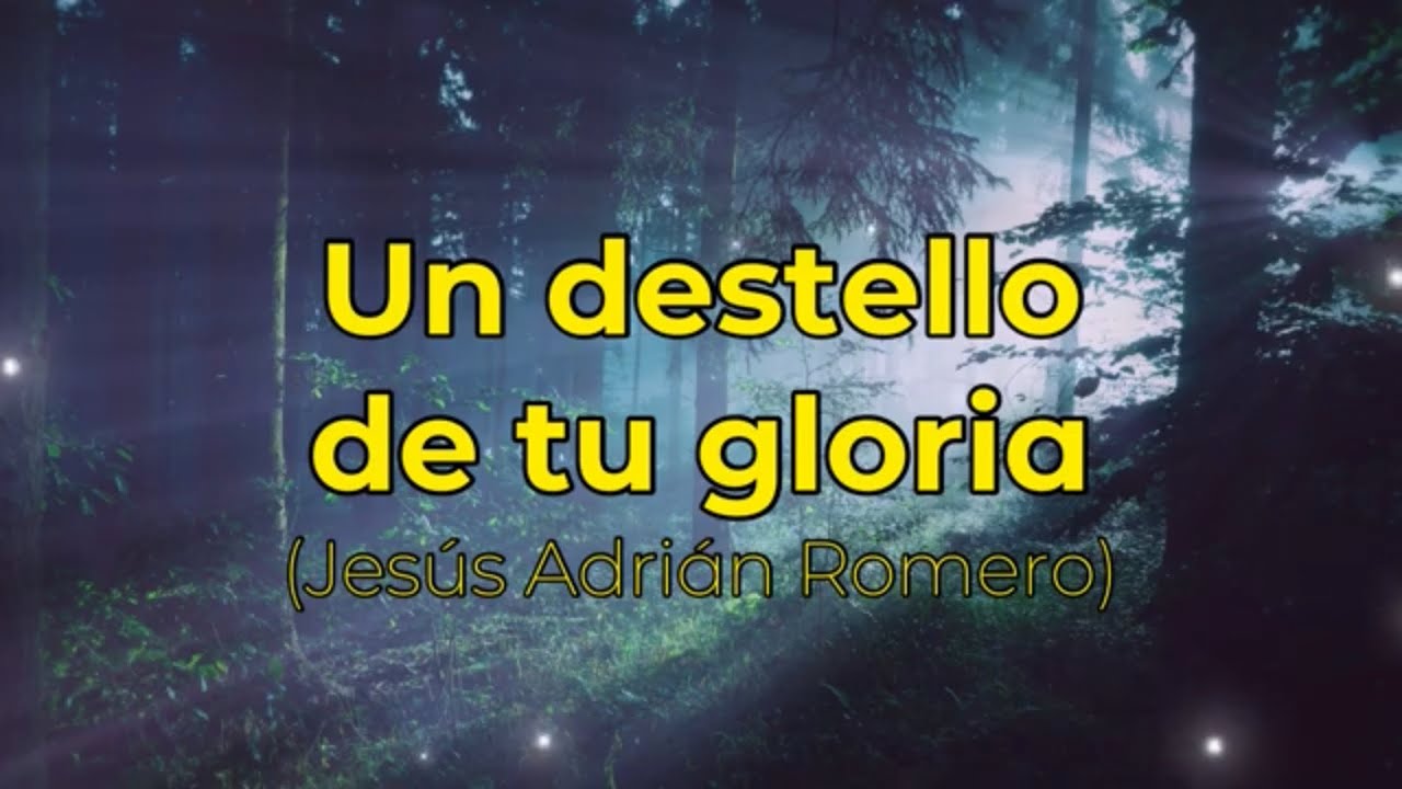 Un destello de tu gloria pista/karaoke/acordes (Jesús Adrián Romero)