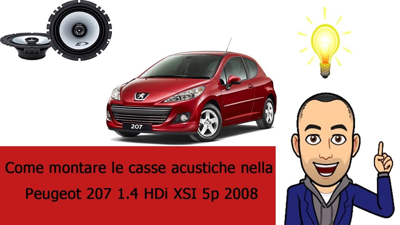 Come montare le casse acustiche nella Peugeot 207 1 4 HDI XSI 5p 2008