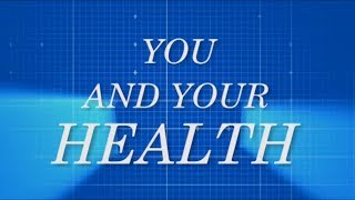 You and Your Health