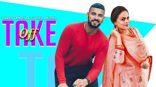 Take Off - Garry Sandhu ft. Gurlez Akhtar | Behind the Scenes | Lovey Akhtar