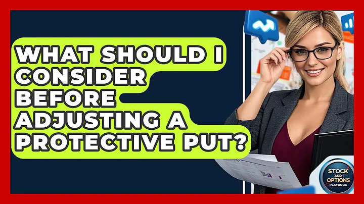 What Should I Consider Before Adjusting A Protective Put? - Stock and Options Playbook