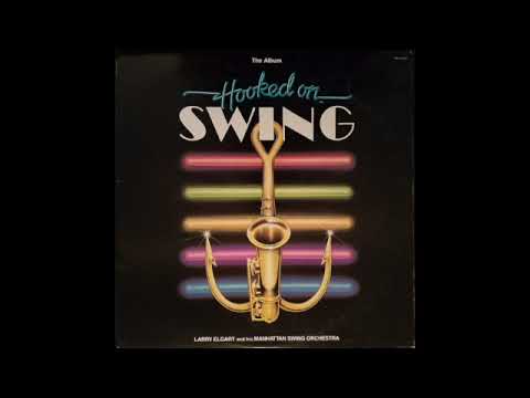 Hooked On Swing Volume 1 - Larry Elgart And His Manhattan Swing Orchestra