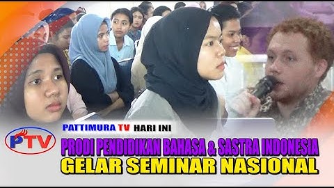 PRODI PENDIDIKAN BAHASA & SASTRA INDONESIA FKIP UNPATTI  GELAR SEMINAR NASIONAL
