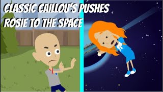 Classic Caillou Pushes Rosie To The Space/Rosie Dies/Grounded