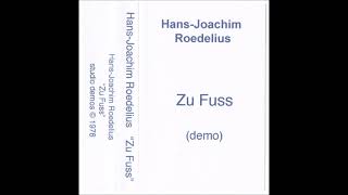 Hans-Joachim Roedelius - Zu Fuss | (demo) [progressive electronic/kosmische/krautrock]