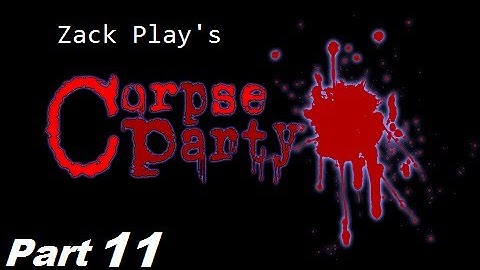 Corpse Party ~ Rebuilt ~ Part 11 - Playing and Getting Lost!