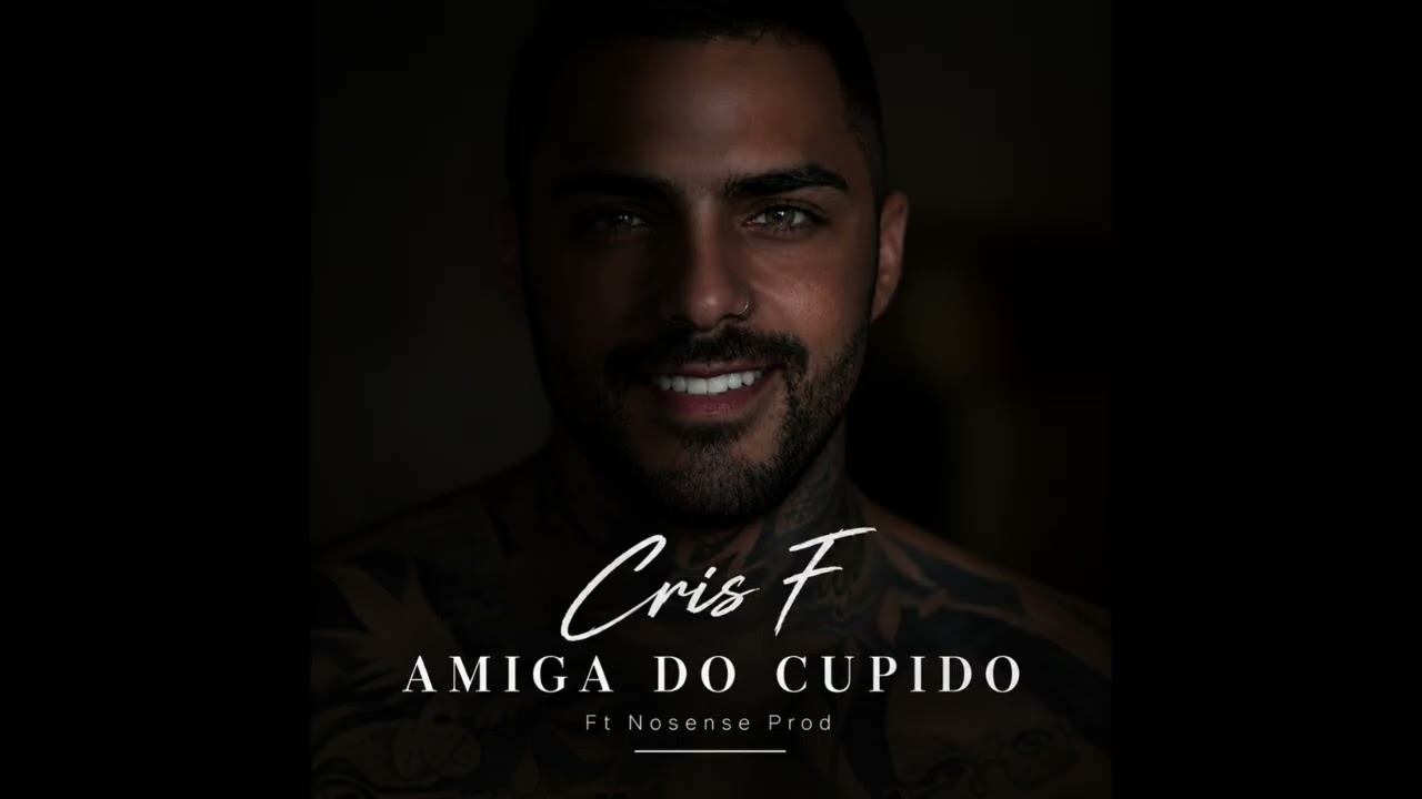 Cris F - Amiga do Cupido Ft MKL \u0026 NosenseProd