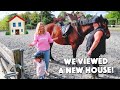 WE VIEWED A NEW HOUSE!