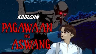 PAGAWAAN NG ASWANG 1 | KBBLGHN | PINOY ANIMATION