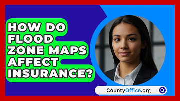 How Do Flood Zone Maps Affect Insurance? - CountyOffice.org