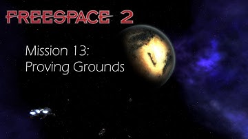 Freespace 2, Mission 13: Proving Grounds [ENG] [1080p60]