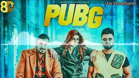 PUBG remmy & afsana Khan Ft. Veet Baljit (Office video) 8D 4D Bass dj DJ Rick Royce | Latest Punjabi