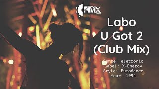 Labo - U Got 2 (Club Mix) #eurodance