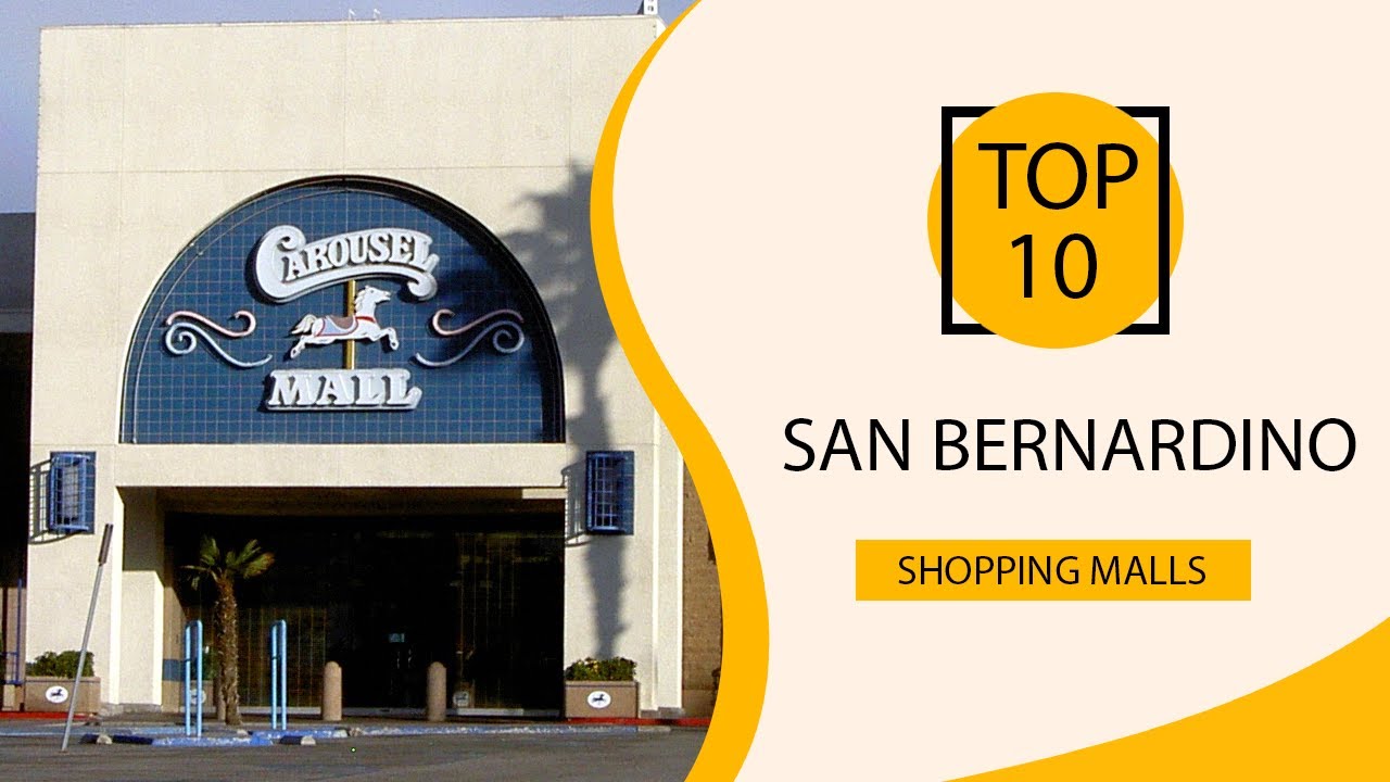 Top 10 Shopping Malls to Visit in San Bernardino, California