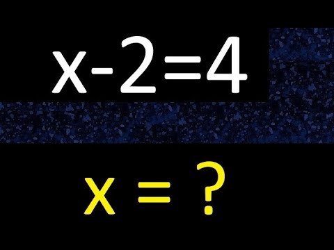 x-2=4 . First-degree equations . Basic beginners from scratch 0 , find linear x - youtube