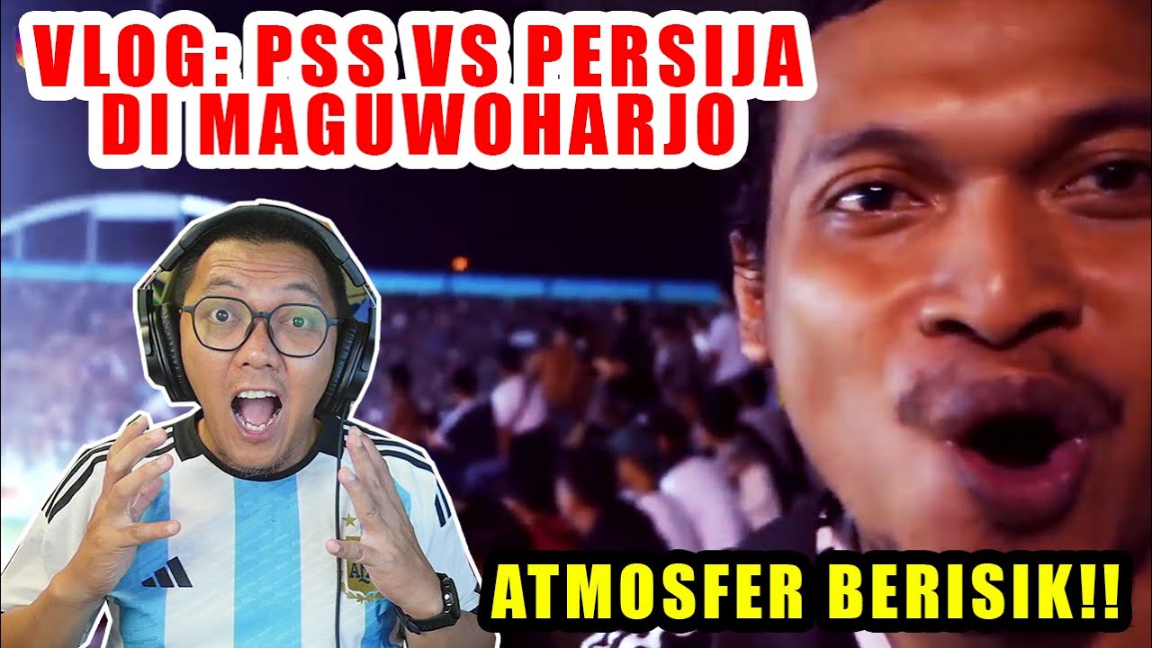 🇲🇾 🇮🇩 REACTION | ATMOSFER LUARBIASA ‼ PSS vs PERSIJA di Maguwoharjo Vlog Jalan-Jalan Sepakbola